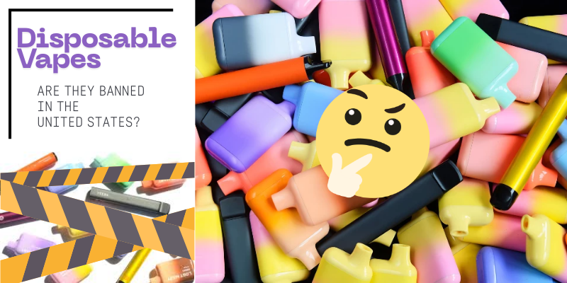 Are Disposable Vapes Banned in the USA? Are Disposable Vapes Banned in the USA?