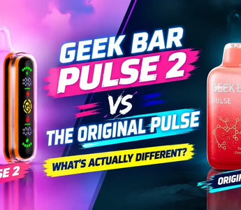 Geek Bar Pulse 2 vs the Original Pulse — What's Actually Different?