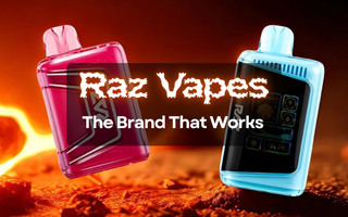 Raz Vapes the brand that works