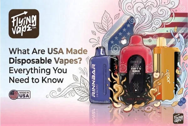 What Are USA Made Disposable Vapes? Everything You Need to Know – FVAB