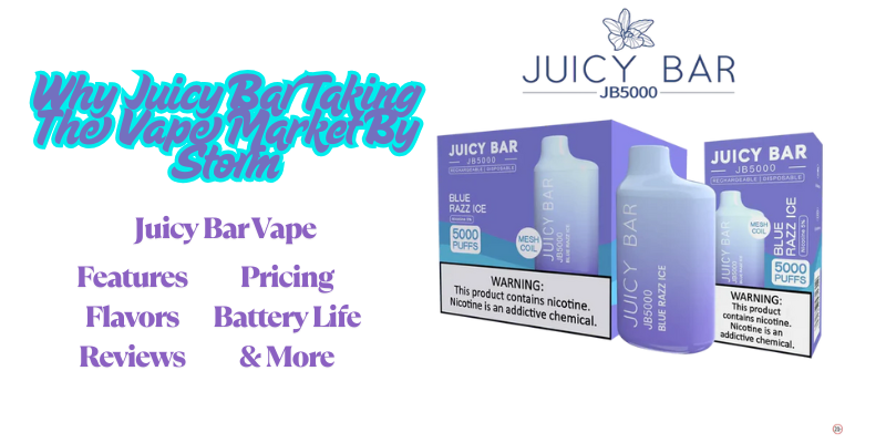Why Juicy Bar Taking The Vape Market By Storm? A Detailed Guide Why Juicy Bar Taking The Vape Market By Storm? A Detailed Guide
