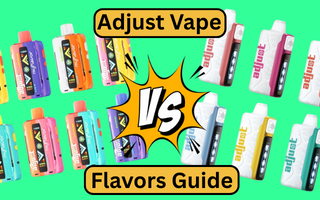 Adjust Vape Flavors Guide