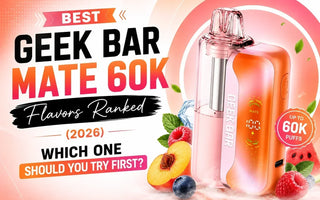 Best Geek Bar Mate 60K Flavors Ranked (2026) — Which One Should You Try First?