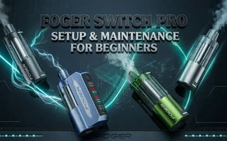 Foger Switch Pro Setup & Maintenance Guide for Beginners
