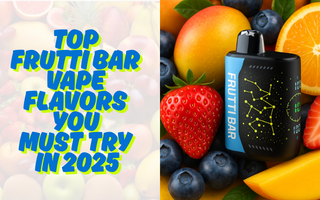Top Frutti Bar Vape Flavors You Must Try in 2025