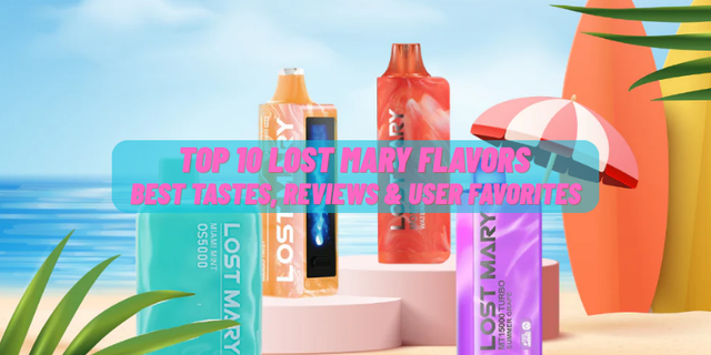 lost mary strazz flavor Cherry Review: 2025 Product Guide & Review Adults 21+ Blue Moon Flavors:Sour Blueberry Gush Which Vuse will you