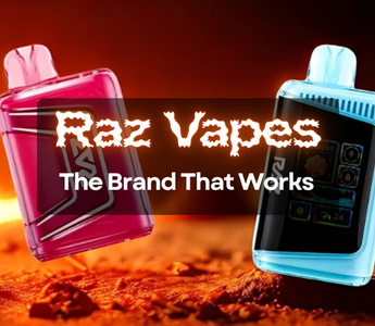 Raz Vapes the brand that works