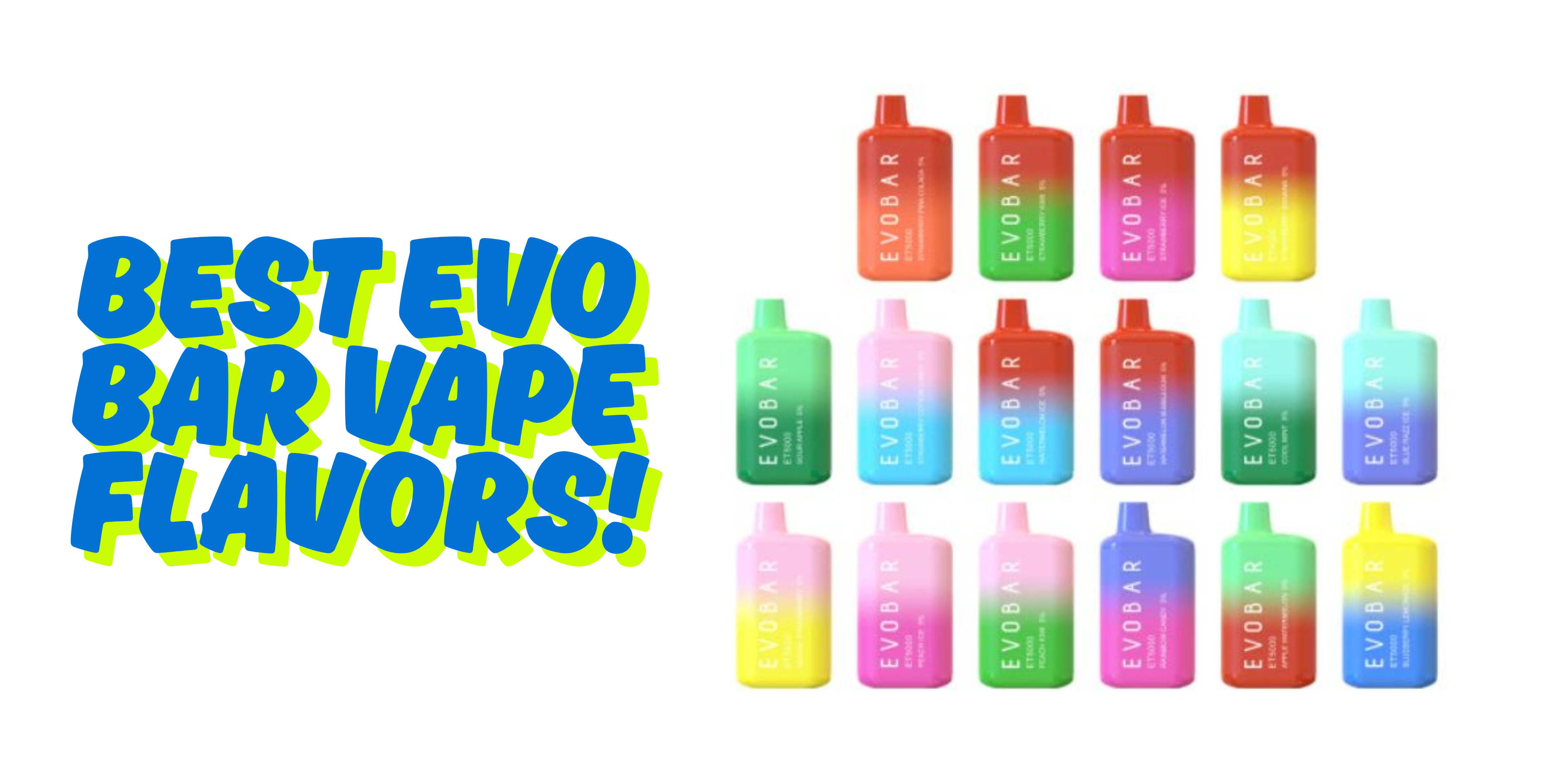 Guide About Evo Bar Flavors: The Tastiest EvoBar Vape Picks of 2025