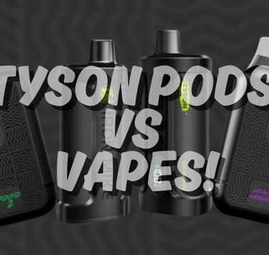 Battle of the Vapes: Tyson Disposables or Pod Kits – The Better Choice?