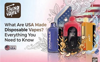 What Are USA Made Disposable Vapes? Everything You Need to Know